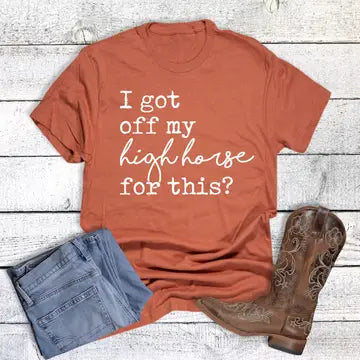 High Horse Graphic Tee - humorous typographic print on rust tee