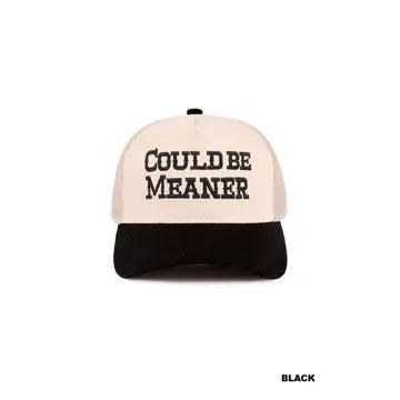 Could Be Meaner trucker hat with black lettering on a light front panel and a black curved brim